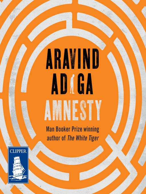 Title details for Amnesty by Aravind Adiga - Available